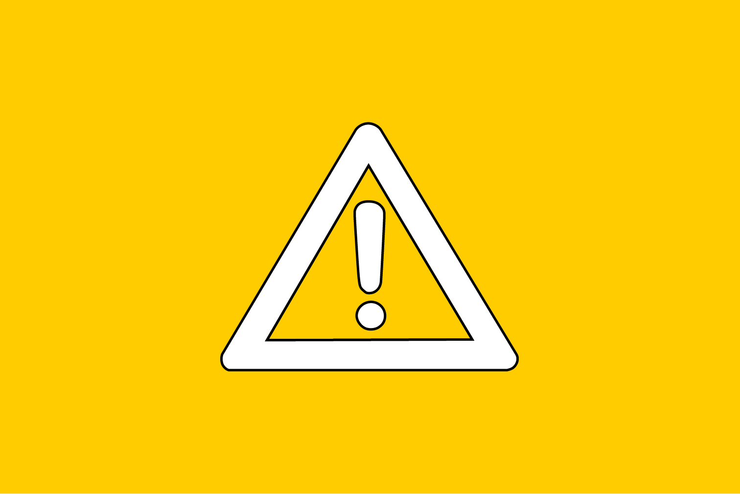 Warning Yellow Background with white exclamation mark in the center of a white triangle.